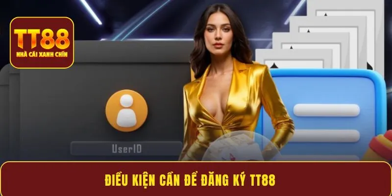 Điều kiện cần để đăng ký TT88