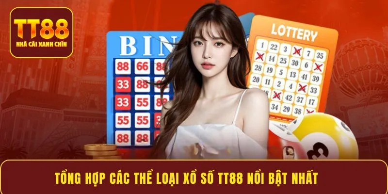 Tổng hợp các thể loại xổ số TT88 nổi bật nhất